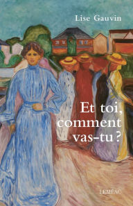 Title: Et toi, comment vas-tu ?, Author: Lise Gauvin