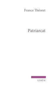 Title: Patriarcat, Author: France Théoret