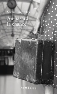 Title: Au hasard la chance, Author: Michel Tremblay