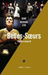 Title: Belles-soeurs: Théâtre musical, Author: René Richard Cyr