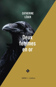 Title: Deux femmes en or, Author: Catherine Léger