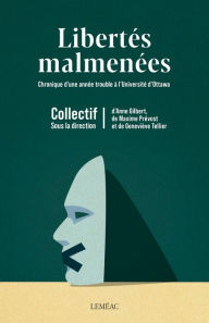 Title: Libertés malmenées: Chronique d'une année trouble à l'Université d'Ottawa, Author: Collectif