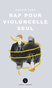 Title: Rap pour violoncelle seul, Author: Maryse Pagé