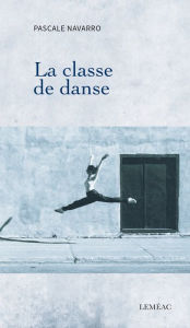 Title: La classe de danse, Author: Pascale Navarro