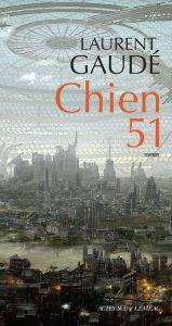 Title: Chien 51, Author: Laurent Gaudé