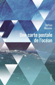 Title: Une carte postale de l'océan, Author: Stéfani Meunier
