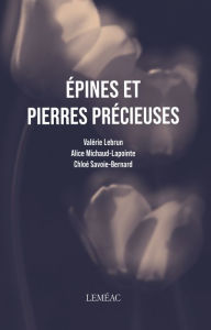 Title: Épines et pierres précieuses, Author: Valérie Lebrun