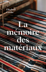 Title: La mémoire des matériaux, Author: Elisabeth Cardin