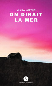 Title: On dirait la mer, Author: Linda Amyot