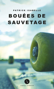 Title: Bouées de sauvetage, Author: Patrick Isabelle