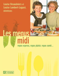 Title: Les menus midi: Repas express, casse-croûte, boîte à lunch., Author: Louise Lambert-Lagacé