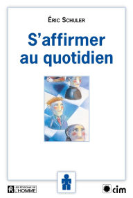 Title: S'affirmer au quotidien, Author: Eric Schuler
