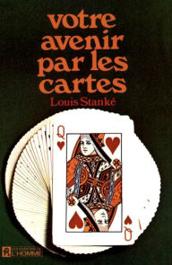 Title: Votre avenir par les cartes, Author: Louis Stanke