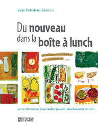 Title: Du nouveau dans la boîte à lunch, Author: Josée Thibodeau
