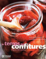 Title: Le temps des confitures: Plus de 100 recettes, Author: Yoland Bouchard