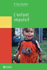 Title: L'enfant impulsif, Author: Guy (Dr) Falardeau