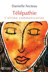 Title: Télépathie: L'ultime communication, Author: Danielle Fecteau