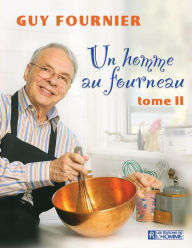 Title: Un homme au fourneau -Tome 2, Author: Guy Fournier