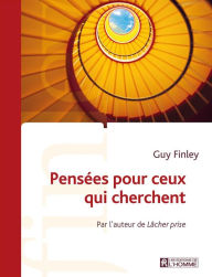 Title: Pensées pour ceux qui cherchent, Author: Guy Finley