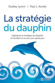 Title: La stratégie du dauphin, Author: Dudley Lynch