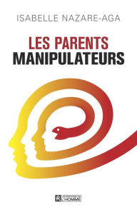 Title: Les parents manipulateurs, Author: Isabelle Nazare-Aga