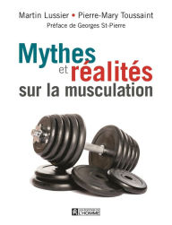 Title: Mythes et réalités sur la musculation, Author: Martin Lussier