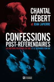 Title: Confessions post-référendaires, Author: Chantal Hébert