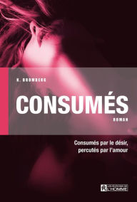 Title: Consumés: Driven Trilogy - Tome 2, Author: K. Bromberg