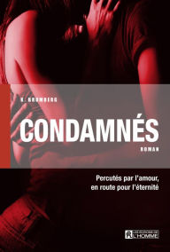 Title: Condamnés: Percutés par l'amour, en route pour l'éternité, Author: K. Bromberg