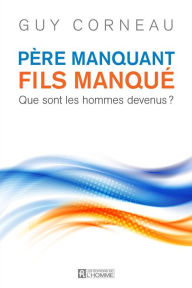 Title: Père manquant, fils manqué, Author: Guy Corneau