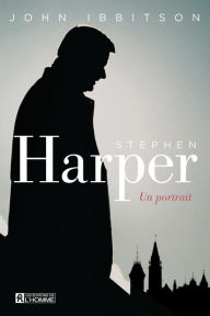 Title: Stephen Harper, Author: John Ibbitson