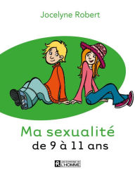 Title: Ma sexualité de 9 à 11 ans (3e édition), Author: Jocelyne Robert