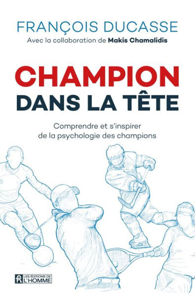 Champion dans la tête: Comprendre et s'inspirer de la psychologie des champions