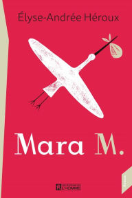 Title: Mara M., Author: Élyse-Andrée Héroux