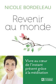 Title: Revenir au monde, Author: Nicole Bordeleau