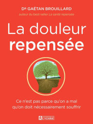 Title: douleur repensée: DOULEUR REPENSEE -LA [NUM], Author: Gaétan Brouillard