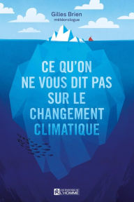 Title: Ce qu'on ne vous dit pas sur le changement climatique, Author: Gilles Brien