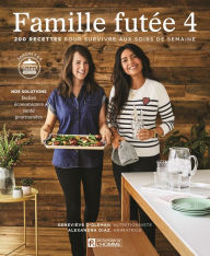 Title: Famille futée 4: 200 recettes pour survivre aux soirs de semaine, Author: Geneviève O'Gleman