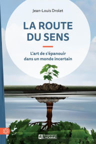 Title: La route du sens, Author: Jean-Louis Drolet