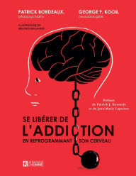 Title: Se libérer de l'addiction: En reprogrammant son cerveau, Author: Mélanie Baillairgé