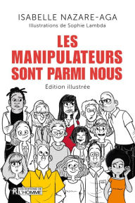 Title: Les manipulateurs sont parmi nous - Édition illustrée, Author: Isabelle Nazare-Aga