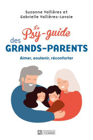 Title: Le Psy-guide des grands-parents, Author: Suzanne Vallières