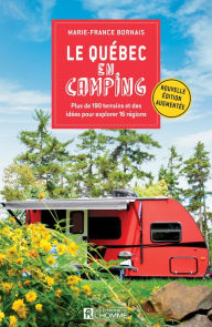 Title: Le Québec en camping - Édition augmentée: QUEBEC EN CAMPING - ED. AUGMENTEE (NUM), Author: Marie-France Bornais