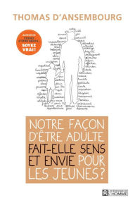 Title: Notre façon d'être adulte fait-elle sens et envie pour les jeunes?, Author: Thomas D'Ansembourg