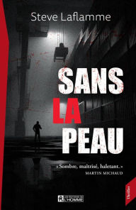 Title: Sans la peau, Author: Steve Laflamme