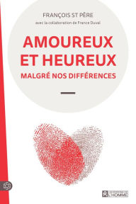 Title: Amoureux et heureux malgré nos différences, Author: France Duval
