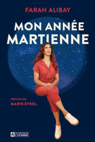 Title: Mon année martienne, Author: Farah Alibay