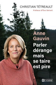 Title: Anne Gauvin, parler dérange mais se taire est pire, Author: Christian Tétreault