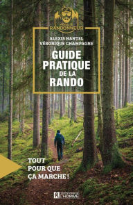 Title: Guide pratique de la rando: Tout pour que ça marche !, Author: Alexis Nantel