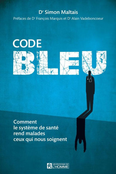 CODE BLEU: Comment le système de santé rend malades ceux qui nous soignent